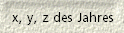 x, y, z des Jahres